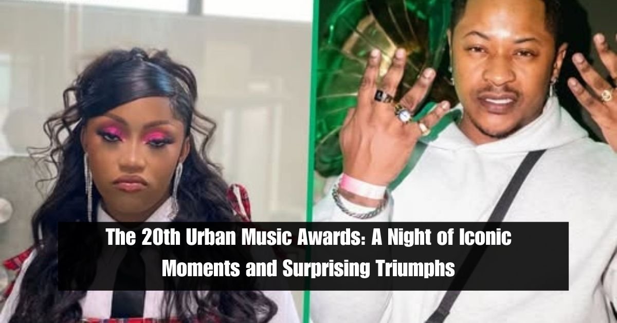 The 20th Urban Music Awards: A Night of Iconic Moments and Surprising Triumphs