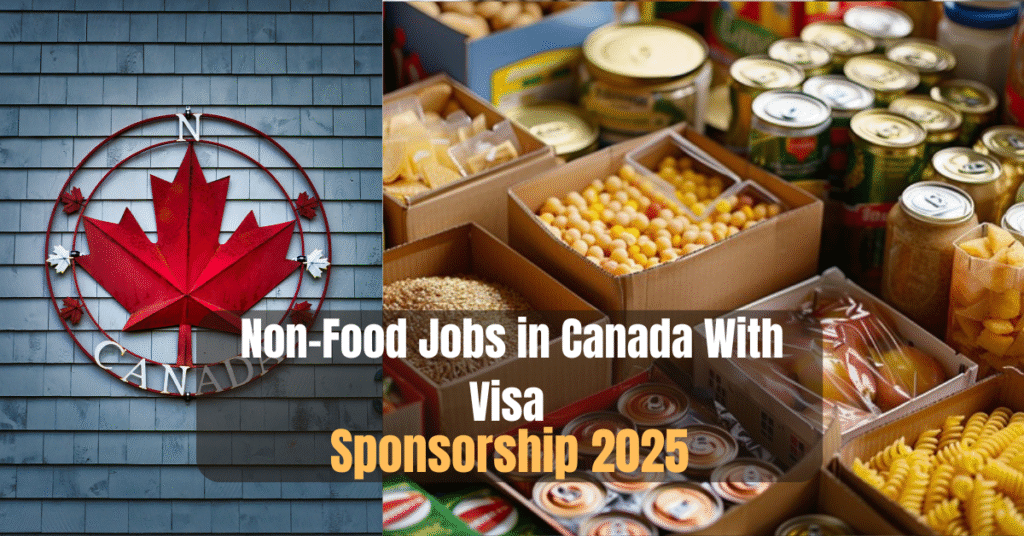 Non-Food Jobs in Canada With Visa Sponsorship 2025