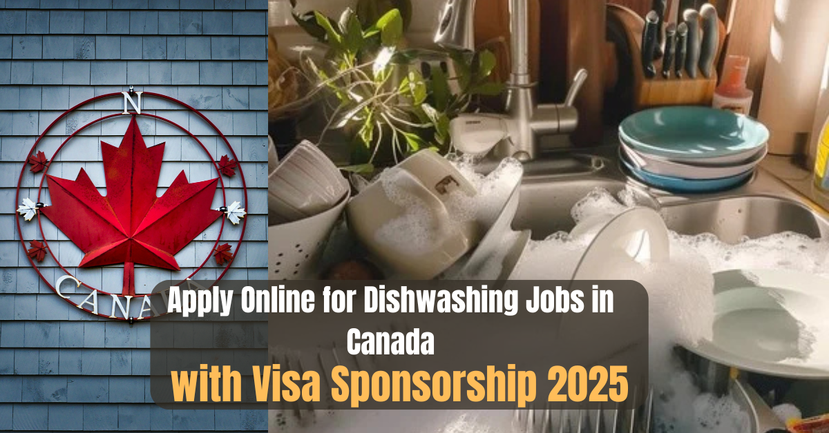 Apply Online for Dishwashing Jobs in Canada with Visa Sponsorship 2025