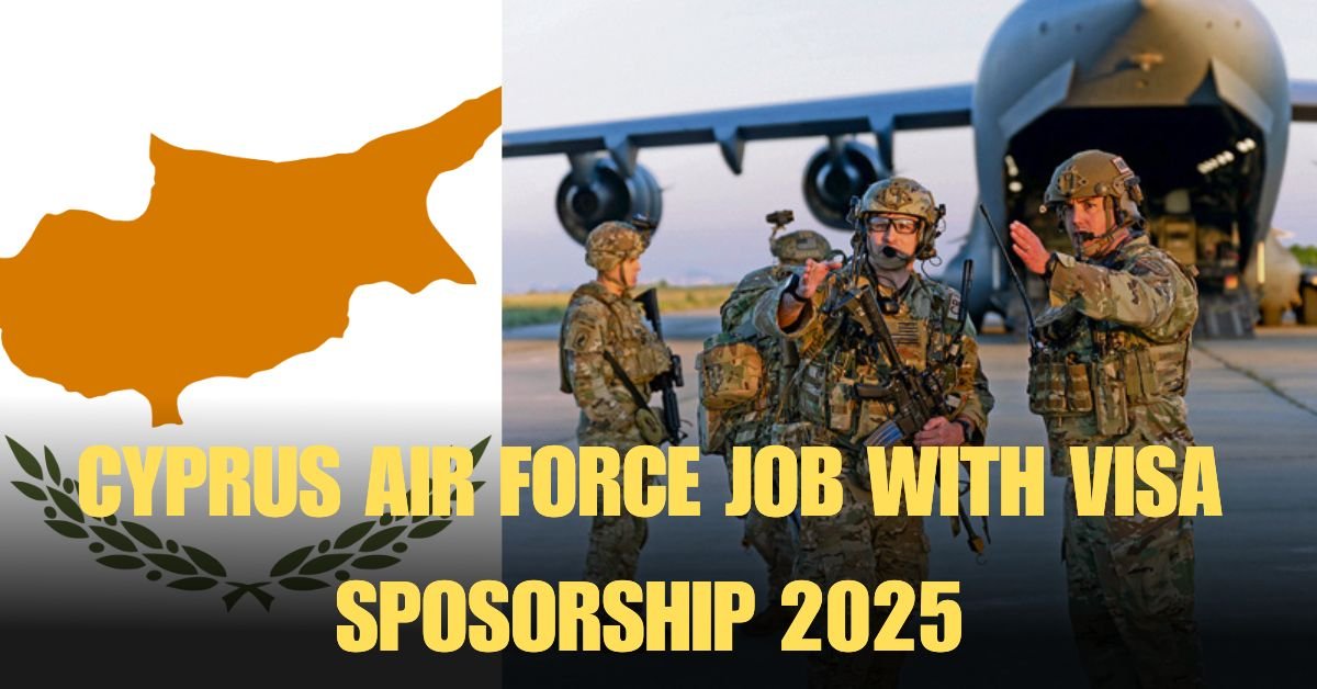 CYPRUS AIR FORCE JOB WITH VISA SPOSORSHIP 2025
