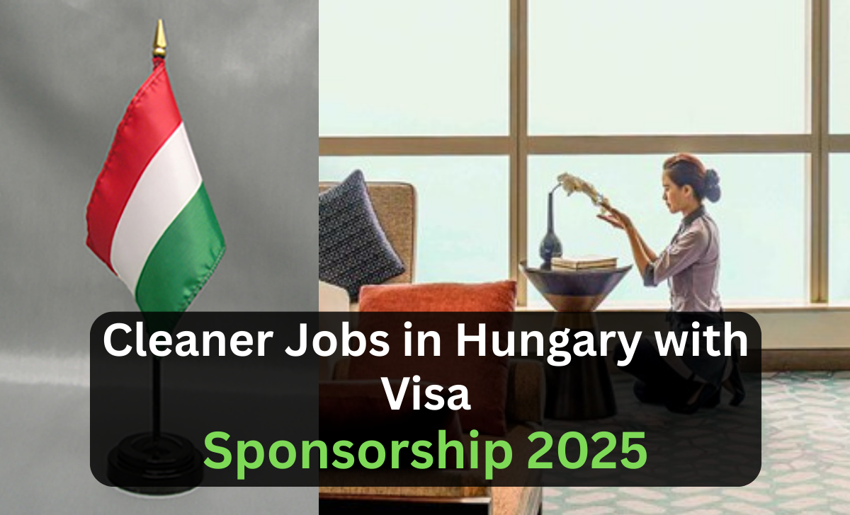 Cleaner Jobs in Hungary with Visa Sponsorship 2025