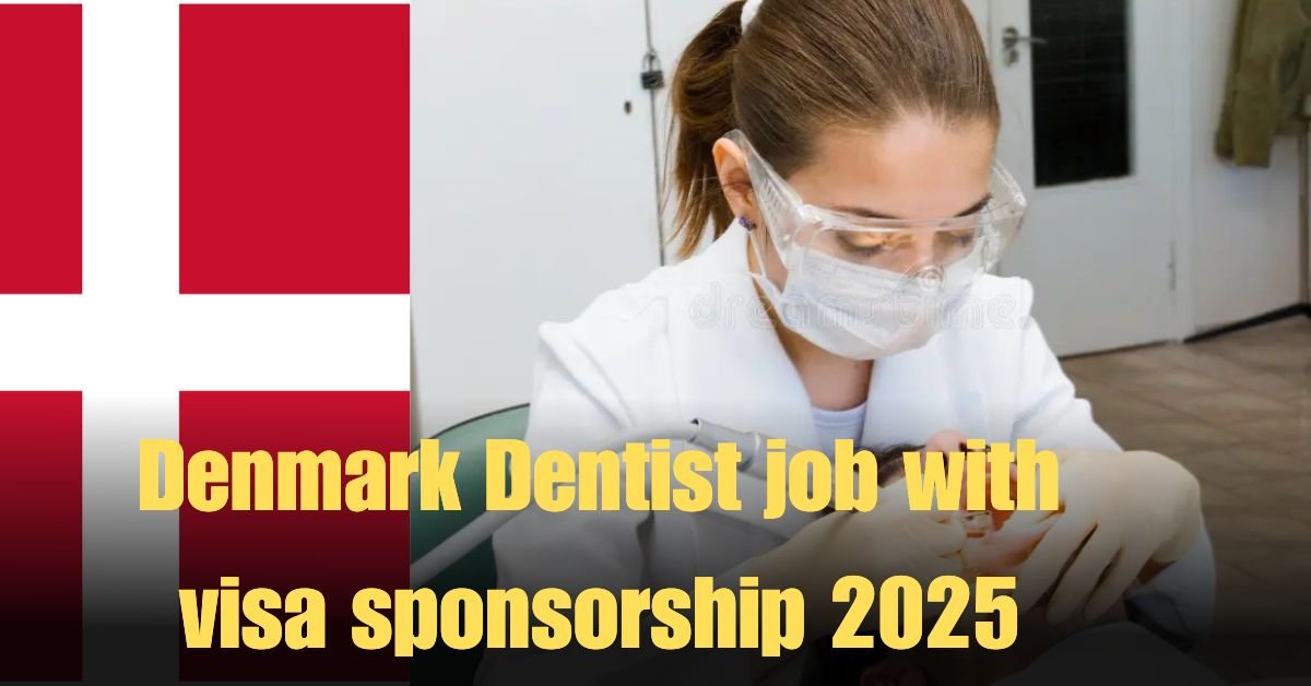 Denmark Dentist job with visa sponsorship 2025