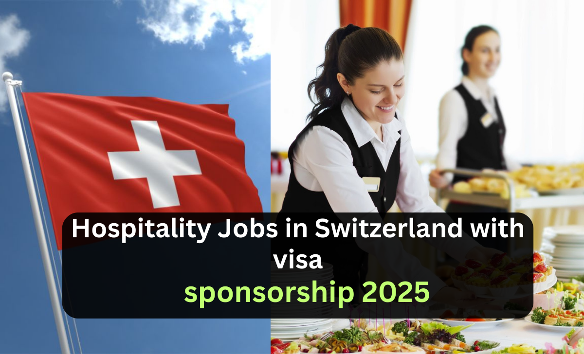 Hospitality Jobs in Switzerland with visa sponsorship 2025