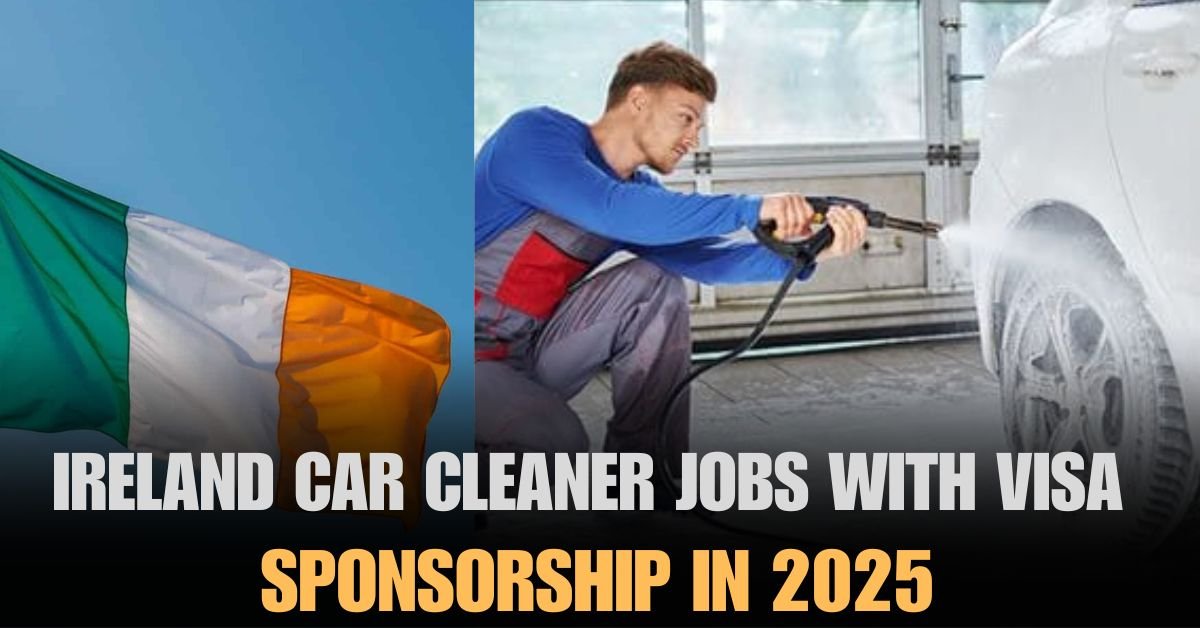 Car Cleaner Jobs with Visa Sponsorship in Ireland