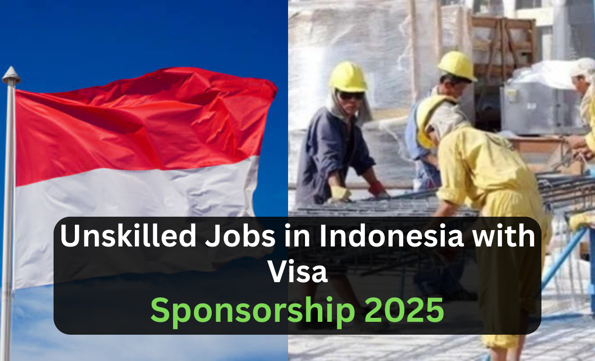 Unskilled Jobs in Indonesia with Visa Sponsorship 2025