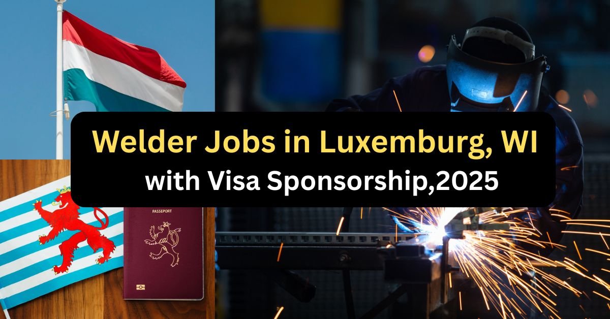 Welder Jobs in Luxemburg, WI — with Visa Sponsorship,2025