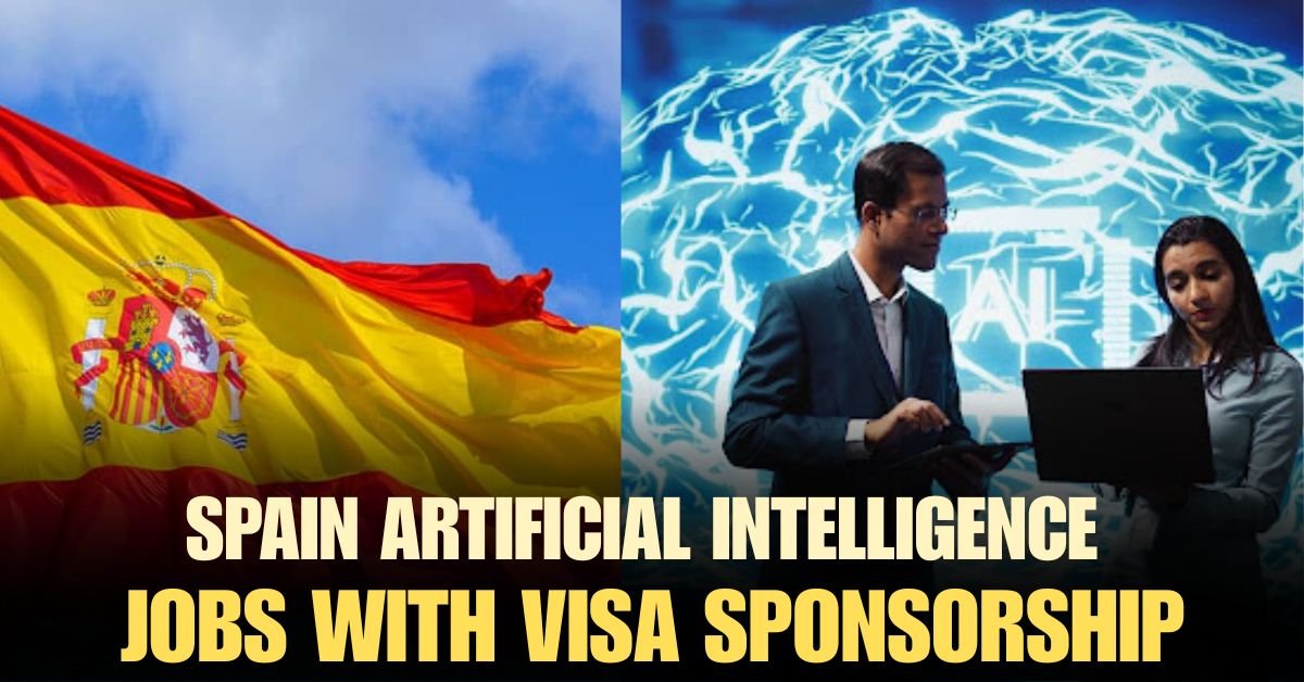 Spain Artificial Intelligence Jobs With Visa Sponsorship In 2025