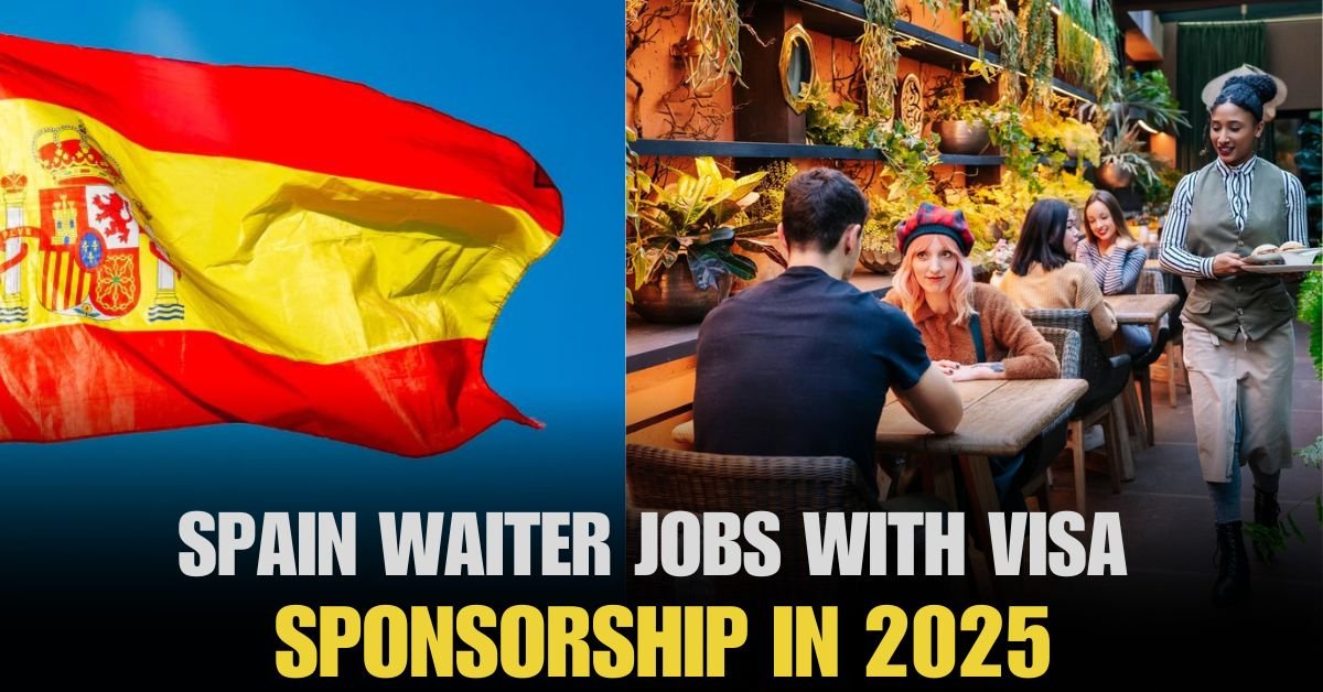 Spain Waiter Jobs With Visa Sponsorship In 2025