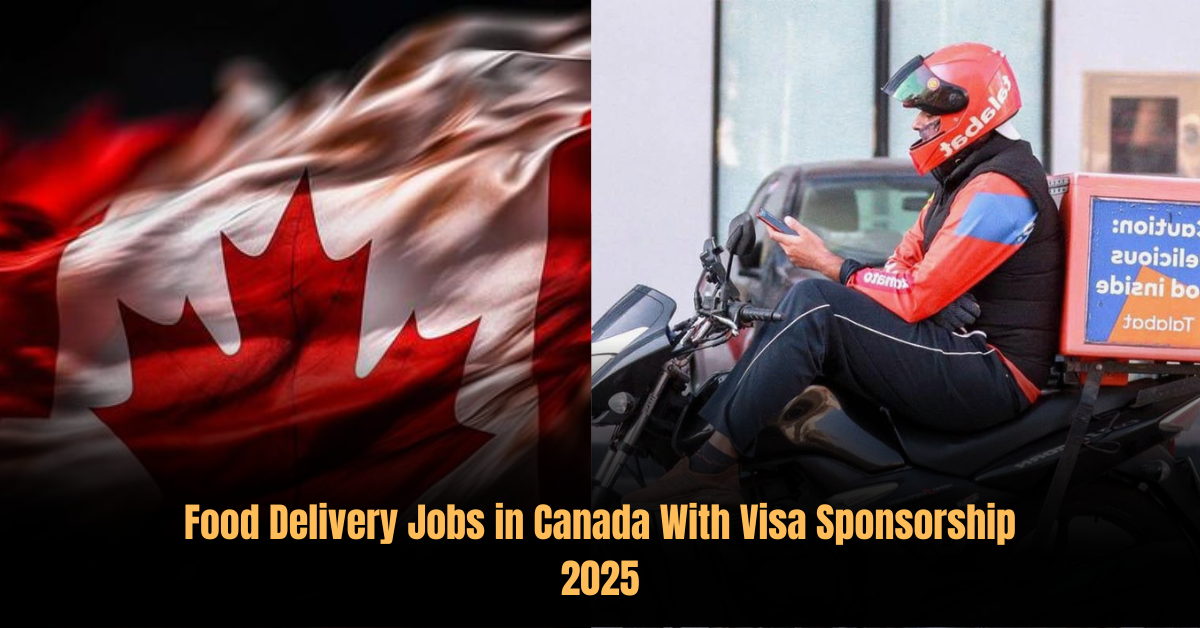 Food Delivery Jobs in Canada With Visa Sponsorship 2025
