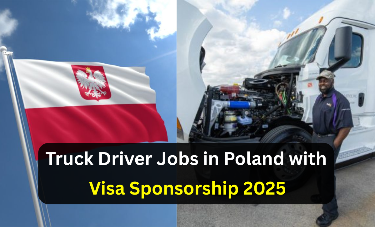 Truck Driver Jobs in Poland with Visa Sponsorship 2025