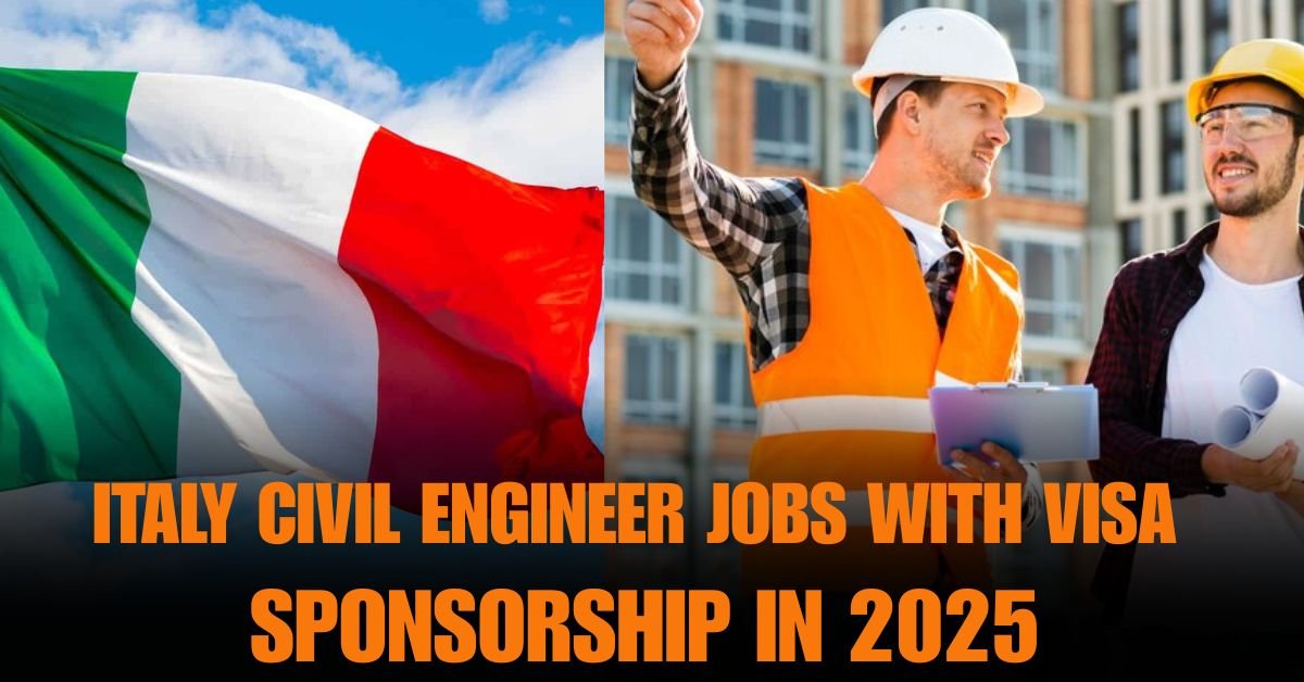 Civil Engineer Jobs In Italy with Visa Sponsorship 2025