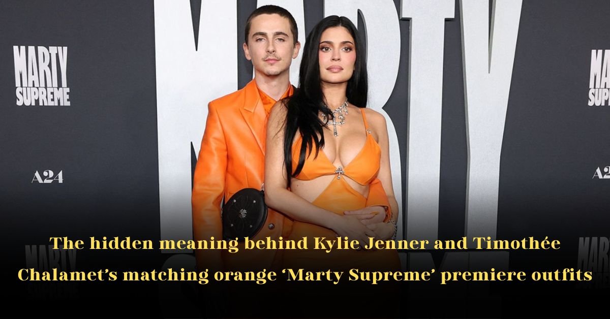 The Hidden Meaning Behind Kylie Jenner and Timothée Chalamet’s Matching Orange ‘Marty Supreme’ Premiere Outfits