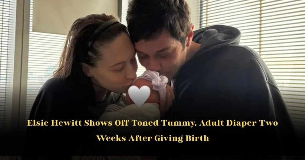 Elsie Hewitt Shows Off Toned Tummy, Adult Diaper Two Weeks After Giving Birth