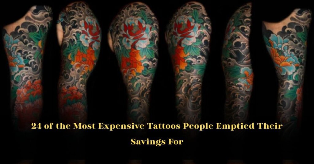24 of the Most Expensive Tattoos People Emptied Their Savings For