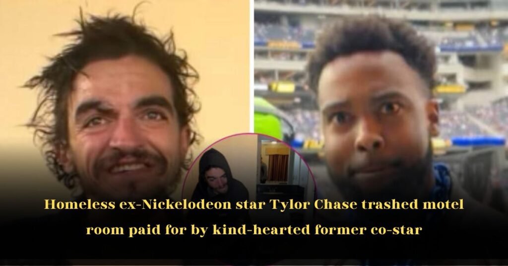 Homeless ex-Nickelodeon star Tylor Chase trashed motel room paid for by kind-hearted former co-star