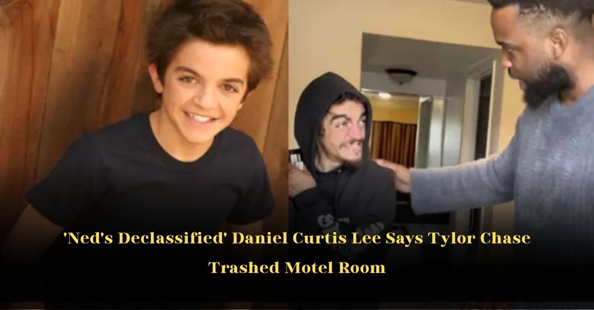 Ned’s Declassified' Daniel Curtis Lee Says Tylor Chase Trashed Motel Room